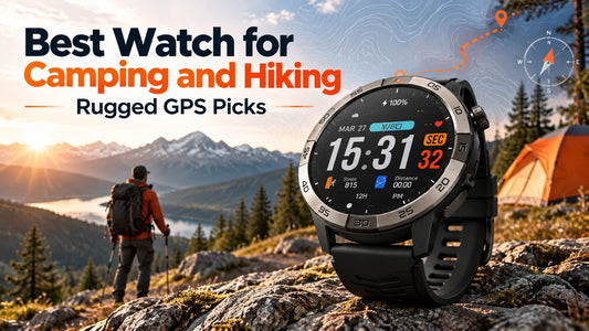 Best Smartwatch for Camping: Tough and Long-Lasting